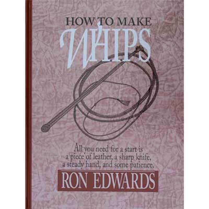 How to Make Whips, Ron Edwards How to Make Whips, Ron Edwards