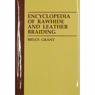 Encyclopedia of Rawhide and Leather Braiding